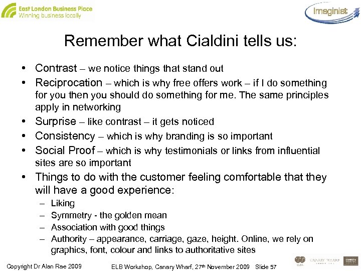 Remember what Cialdini tells us: • Contrast – we notice things that stand out