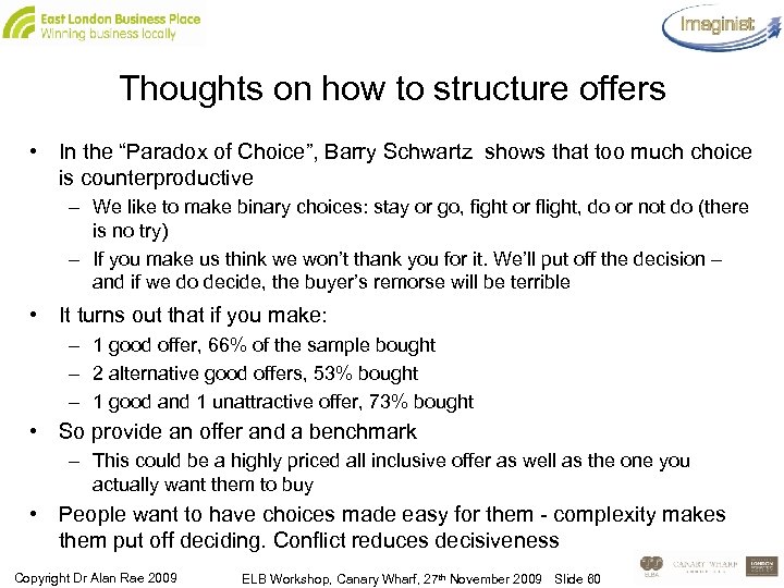 Thoughts on how to structure offers • In the “Paradox of Choice”, Barry Schwartz