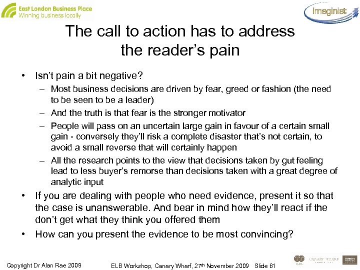 The call to action has to address the reader’s pain • Isn’t pain a