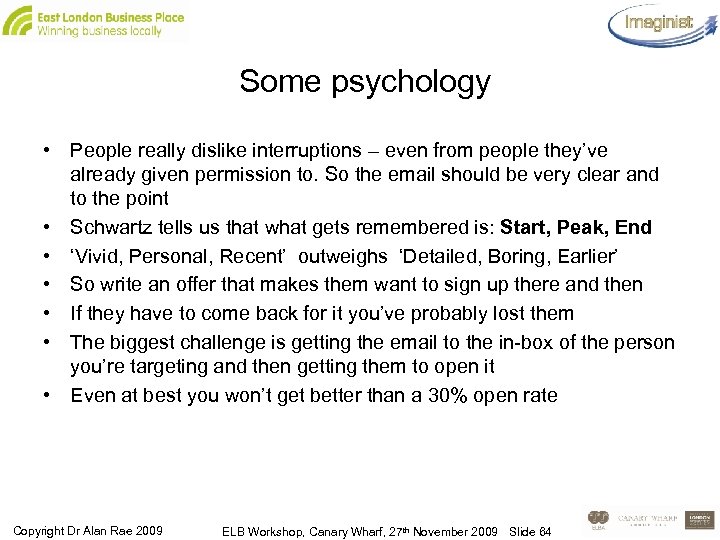  Some psychology • People really dislike interruptions – even from people they’ve already