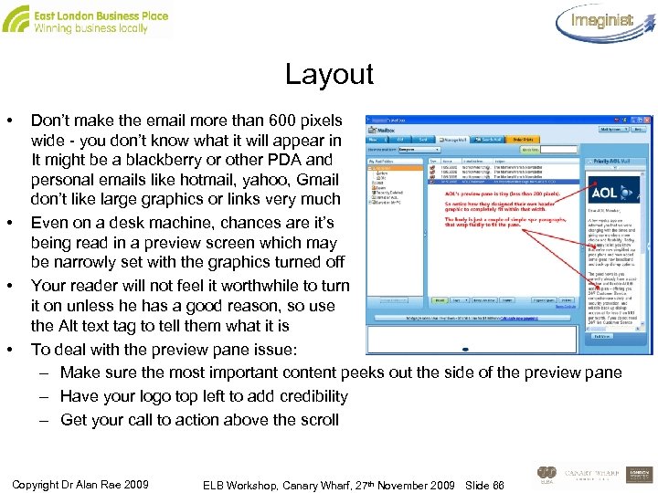 Layout • • Don’t make the email more than 600 pixels wide - you