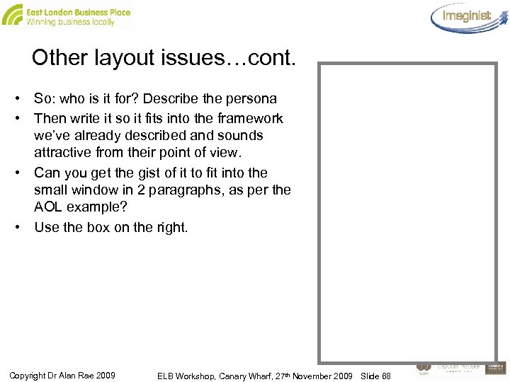 Other layout issues…cont. • So: who is it for? Describe the persona • Then