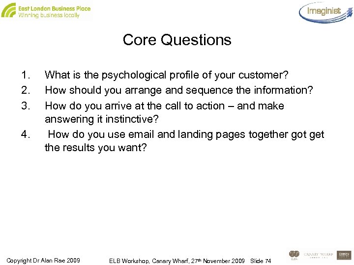 Core Questions 1. 2. 3. 4. What is the psychological profile of your customer?