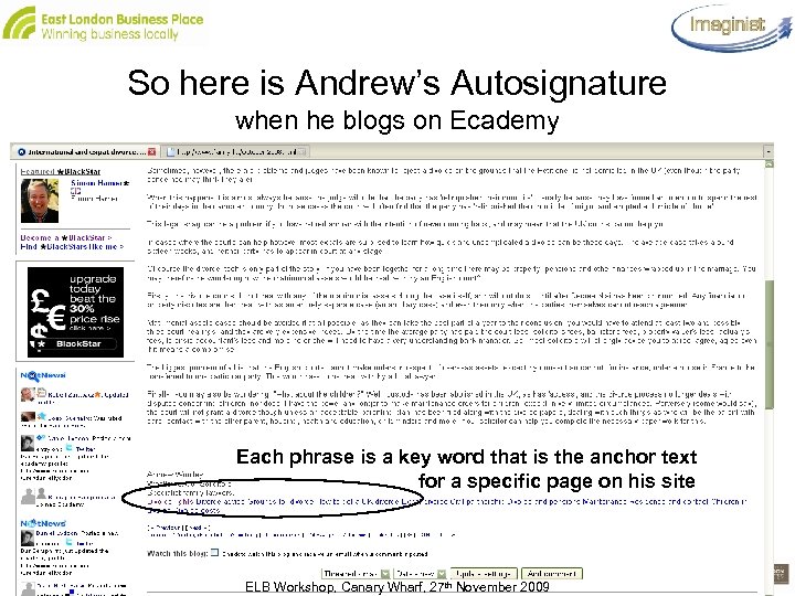 So here is Andrew’s Autosignature when he blogs on Ecademy Each phrase is a