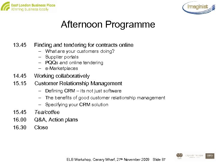 Afternoon Programme 13. 45 Finding and tendering for contracts online – – 14. 45