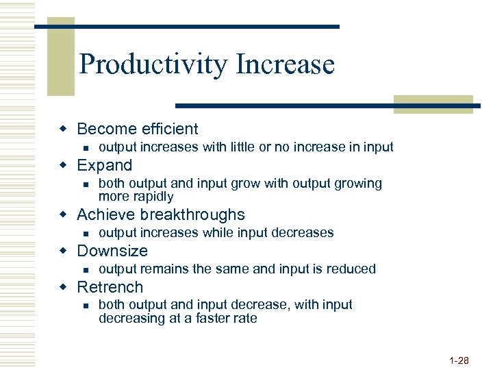 Productivity Increase w Become efficient n output increases with little or no increase in