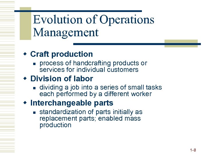 Evolution of Operations Management w Craft production n process of handcrafting products or services