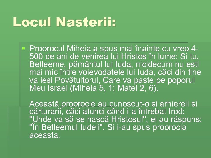 Locul Nasterii: § Proorocul Miheia a spus mai înainte cu vreo 4500 de ani