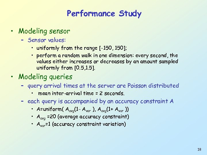 Performance Study • Modeling sensor – Sensor values: • uniformly from the range [-150,