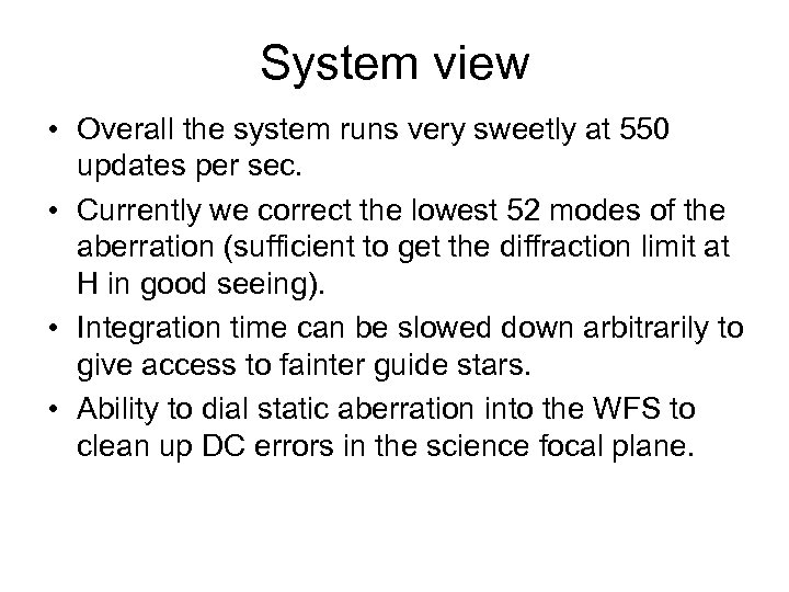 System view • Overall the system runs very sweetly at 550 updates per sec.