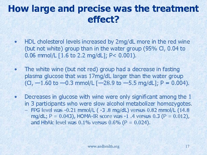 How large and precise was the treatment effect? • HDL cholesterol levels increased by