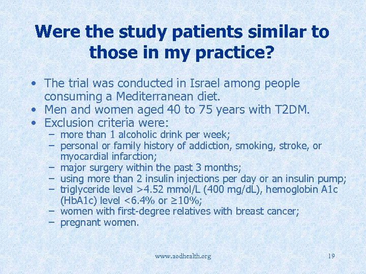 Were the study patients similar to those in my practice? • The trial was