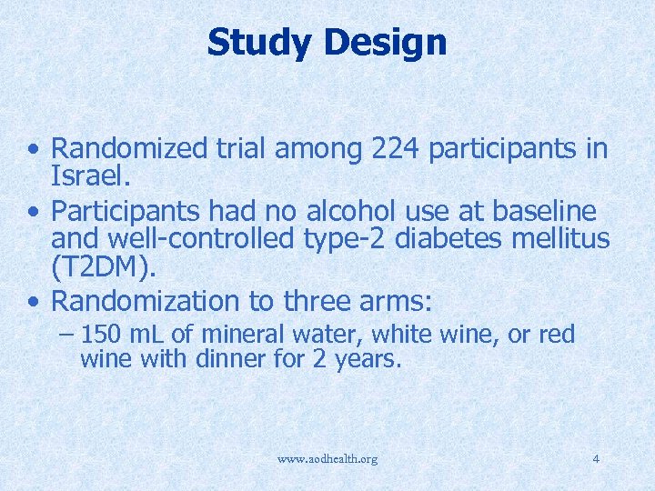 Study Design • Randomized trial among 224 participants in Israel. • Participants had no