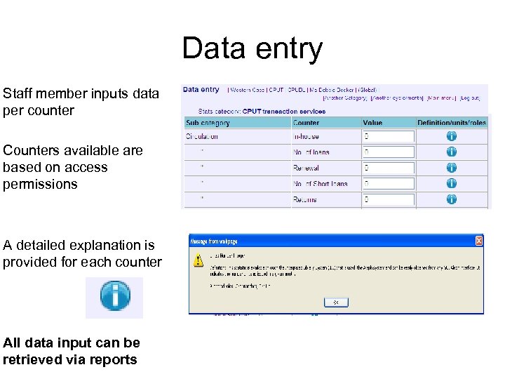 Data entry Staff member inputs data per counter Counters available are based on access