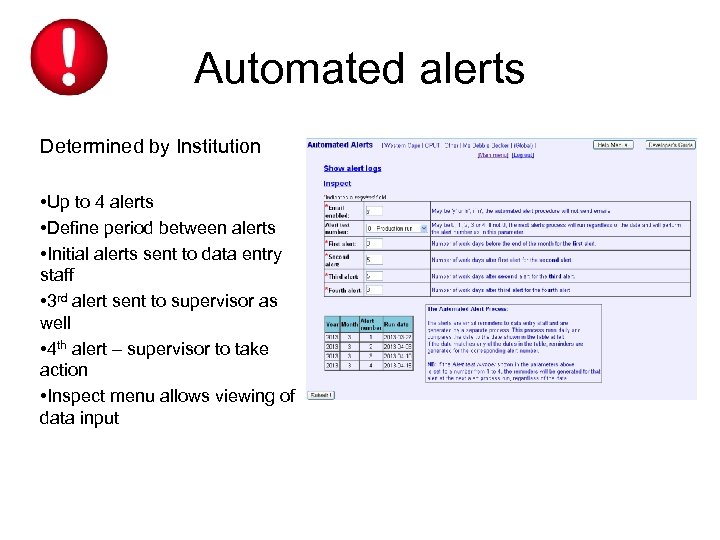 Automated alerts Determined by Institution • Up to 4 alerts • Define period between