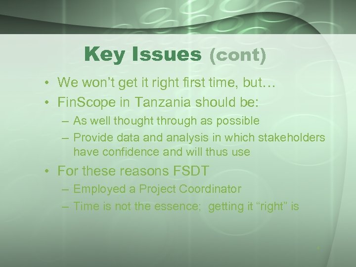 Key Issues (cont) • We won’t get it right first time, but… • Fin.