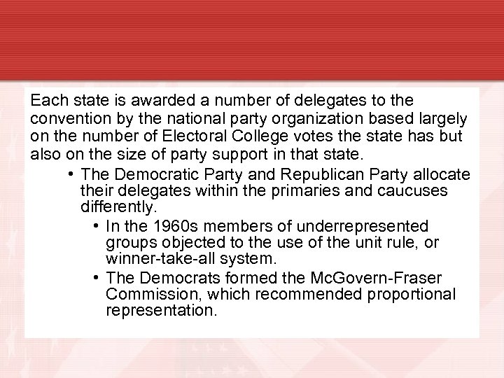 Each state is awarded a number of delegates to the convention by the national