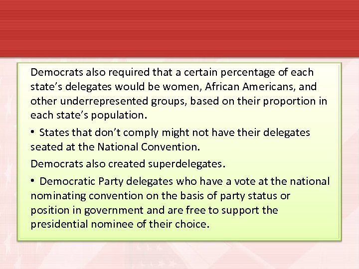 Democrats also required that a certain percentage of each state’s delegates would be women,