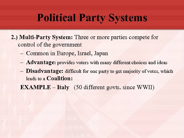 Political Party Systems 2. ) Multi-Party System: Three or more parties compete for control