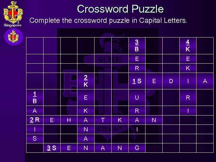 Crossword Puzzle Singapore Complete the crossword puzzle in Capital Letters. 3 B CREATED BY: