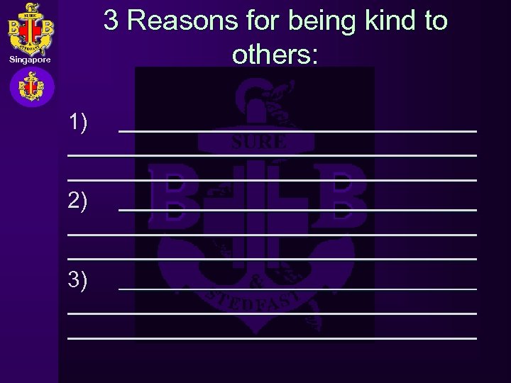 3 Reasons for being kind to others: Singapore 1) CREATED BY: HAH KUANG HUI