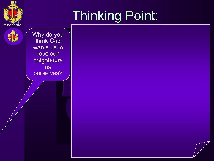 Thinking Point: Singapore Why do you think God wants us to love our neighbours