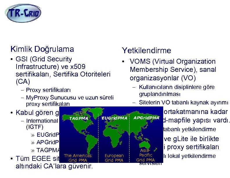 Sertifika Otoriteleri, Kimlik Doğrulama, Yetkilendirme Kimlik Doğrulama • GSI (Grid Security Infrastructure) ve x