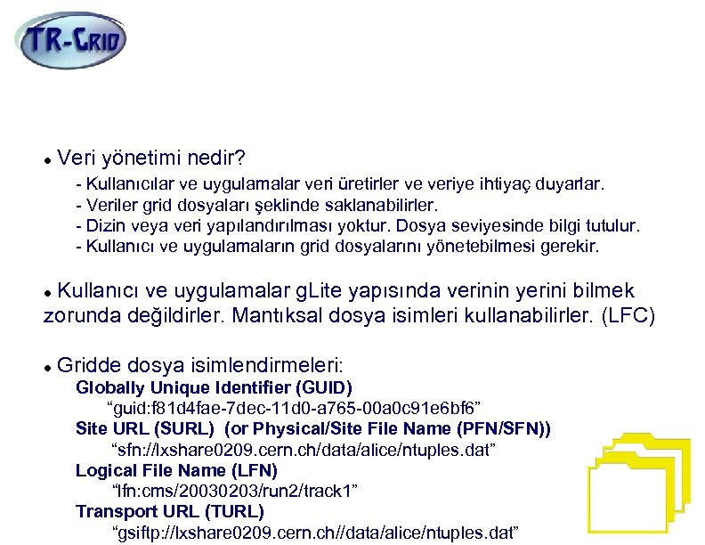 Veri Yönetimi Servisleri, LFC Veri yönetimi nedir? - Kullanıcılar ve uygulamalar veri üretirler ve