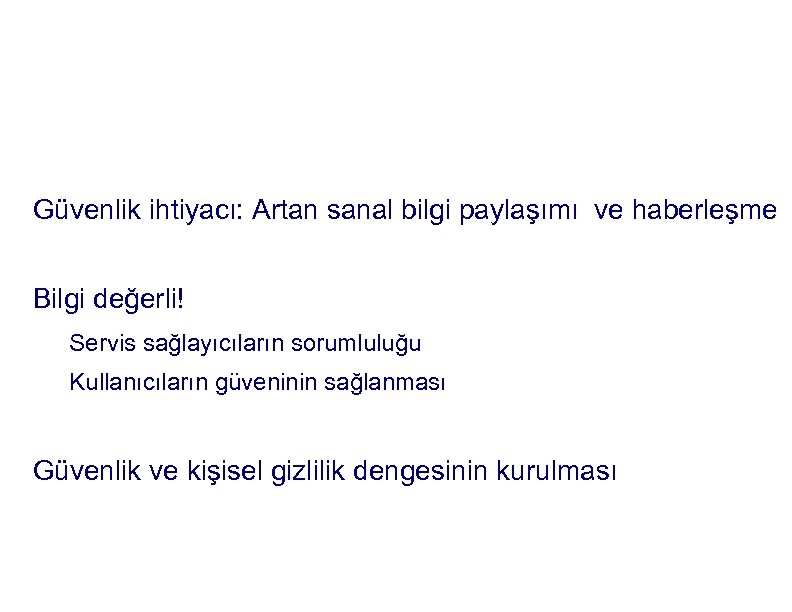 GRIDDE GÜVENLİK. . . Güvenlik ihtiyacı: Artan sanal bilgi paylaşımı ve haberleşme Bilgi değerli!