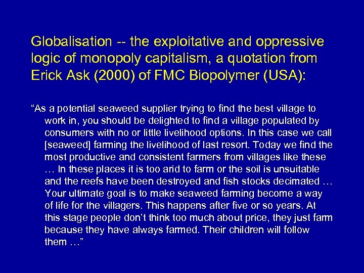 Globalisation -- the exploitative and oppressive logic of monopoly capitalism, a quotation from Erick