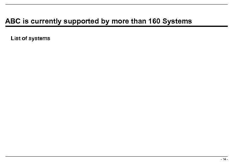 ABC is currently supported by more than 160 Systems List of systems - 14
