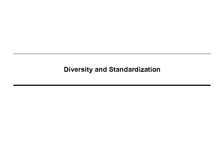 Diversity and Standardization 