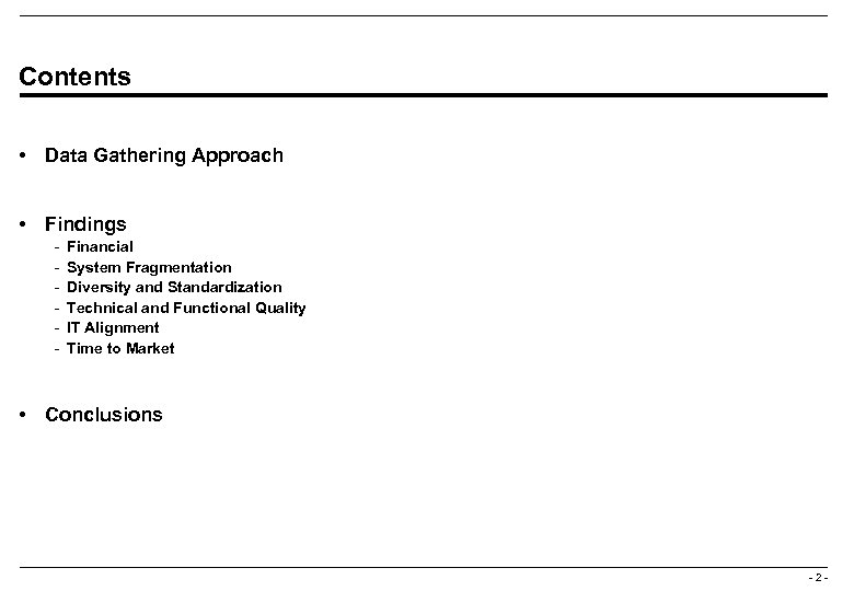 Contents • Data Gathering Approach • Findings - Financial System Fragmentation Diversity and Standardization