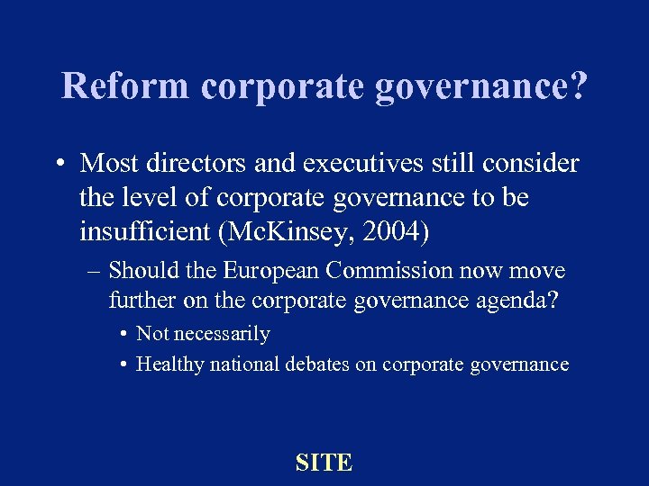 Reform corporate governance? • Most directors and executives still consider the level of corporate