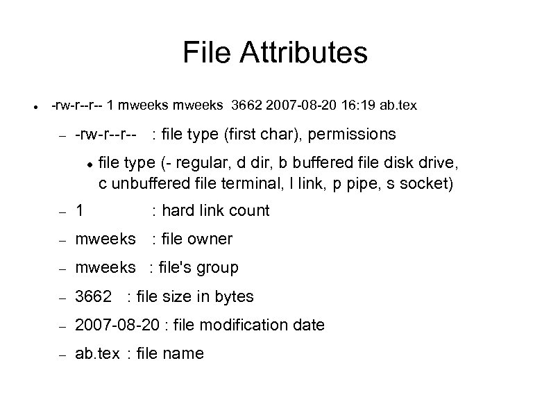 File Attributes -rw-r--r-- 1 mweeks 3662 2007 -08 -20 16: 19 ab. tex -rw-r--r--