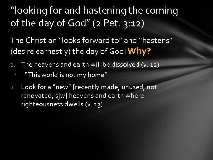 “looking for and hastening the coming of the day of God” (2 Pet. 3: