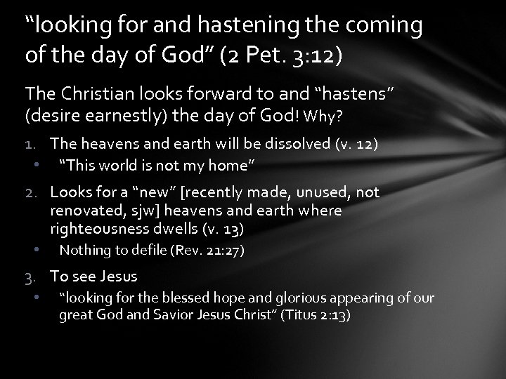 “looking for and hastening the coming of the day of God” (2 Pet. 3: