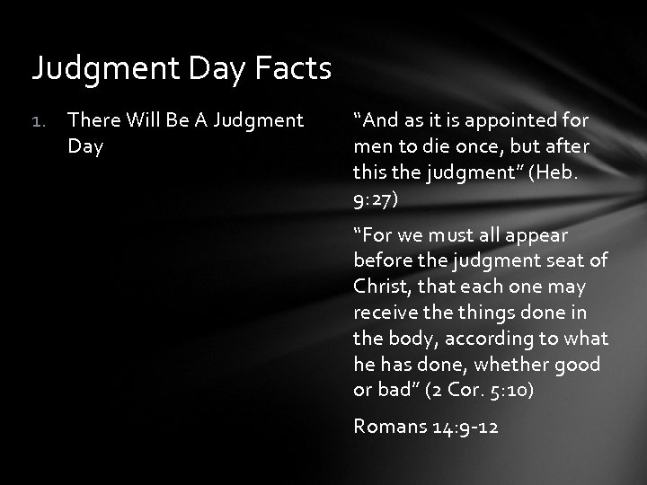 Judgment Day Facts 1. There Will Be A Judgment Day “And as it is