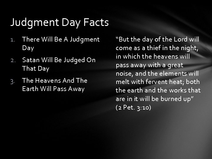 Judgment Day Facts 1. There Will Be A Judgment Day 2. Satan Will Be