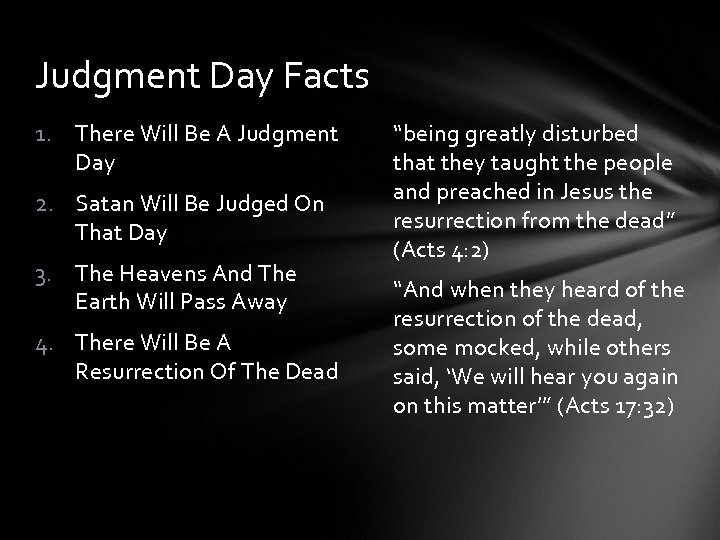 Judgment Day Facts 1. There Will Be A Judgment Day 2. Satan Will Be