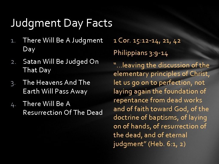 Judgment Day Facts 1. There Will Be A Judgment Day 2. Satan Will Be