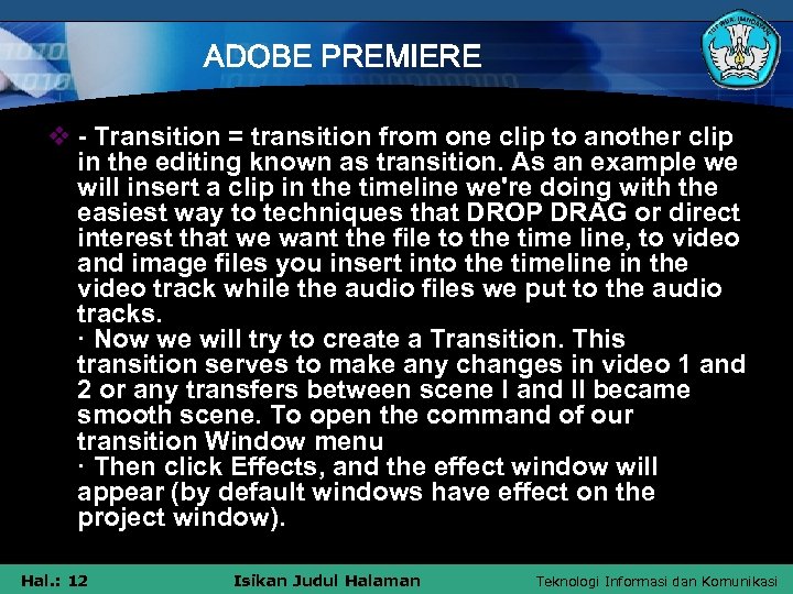 ADOBE PREMIERE v - Transition = transition from one clip to another clip in