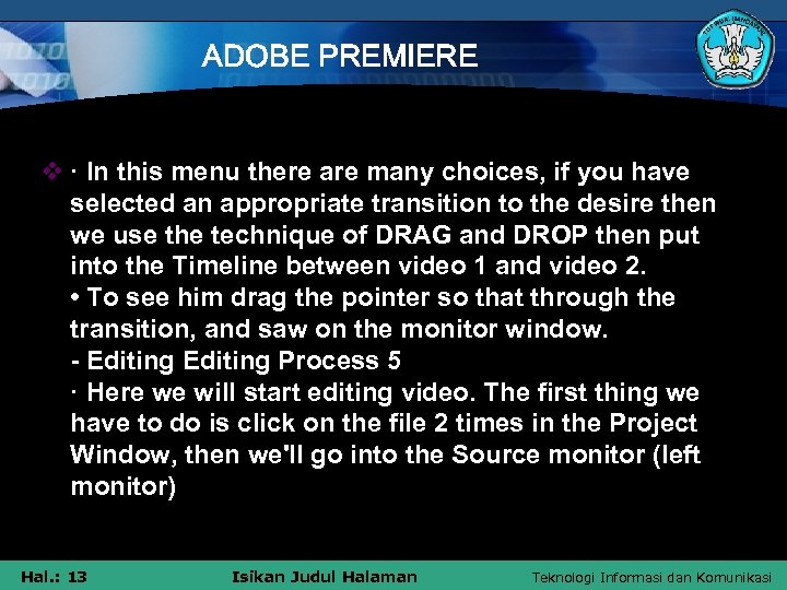 ADOBE PREMIERE v · In this menu there are many choices, if you have