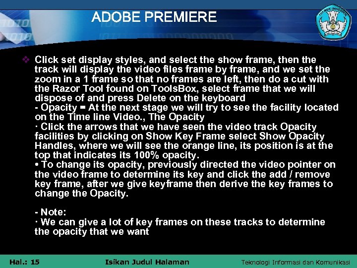 ADOBE PREMIERE v Click set display styles, and select the show frame, then the