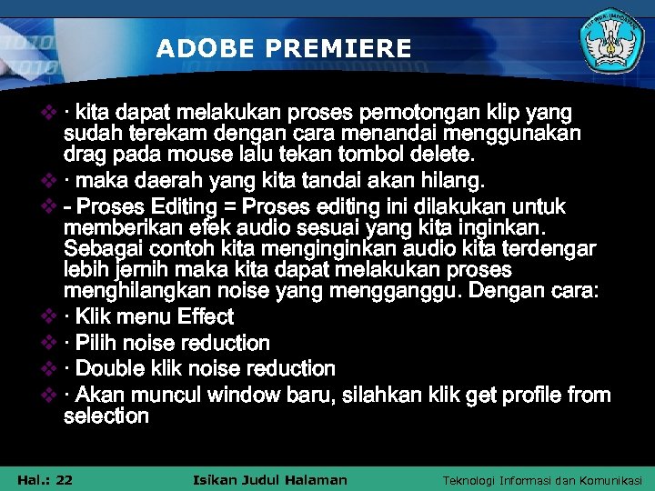ADOBE PREMIERE v · kita dapat melakukan proses pemotongan klip yang sudah terekam dengan