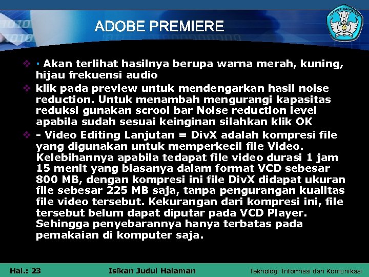 ADOBE PREMIERE v · Akan terlihat hasilnya berupa warna merah, kuning, hijau frekuensi audio