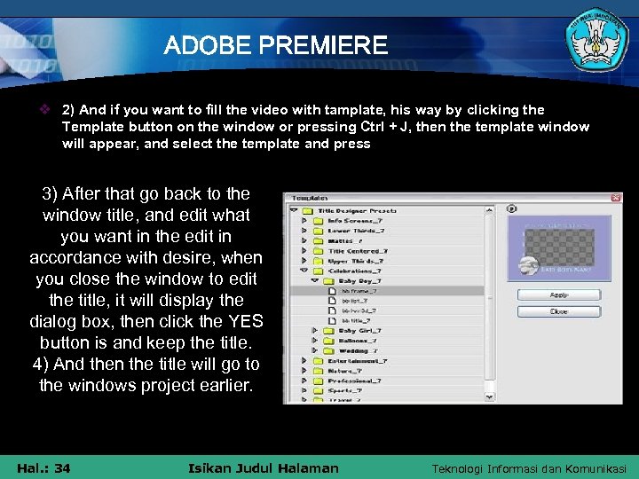 ADOBE PREMIERE v 2) And if you want to fill the video with tamplate,