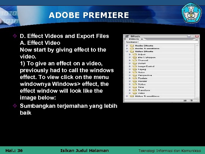 ADOBE PREMIERE v D. Effect Videos and Export Files A. Effect Video Now start