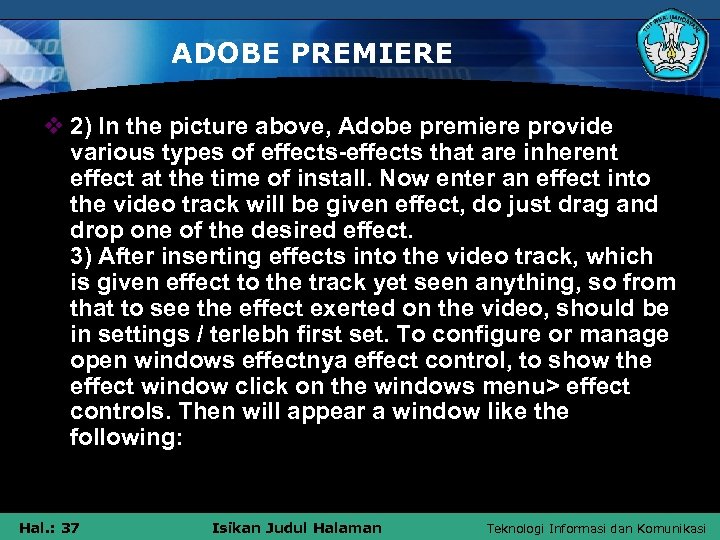 ADOBE PREMIERE v 2) In the picture above, Adobe premiere provide various types of
