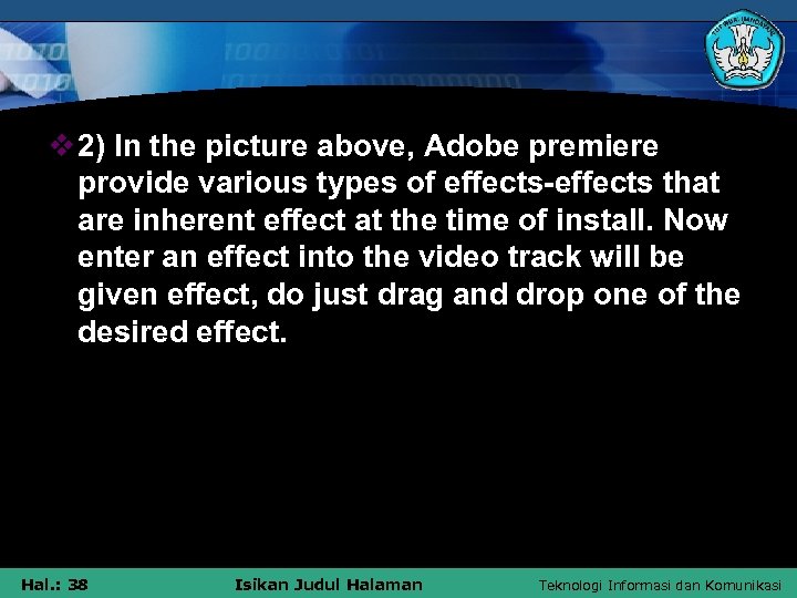 v 2) In the picture above, Adobe premiere provide various types of effects-effects that